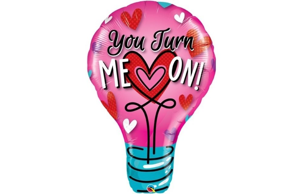 You Turn Me On! - 40 inch - Qualatex