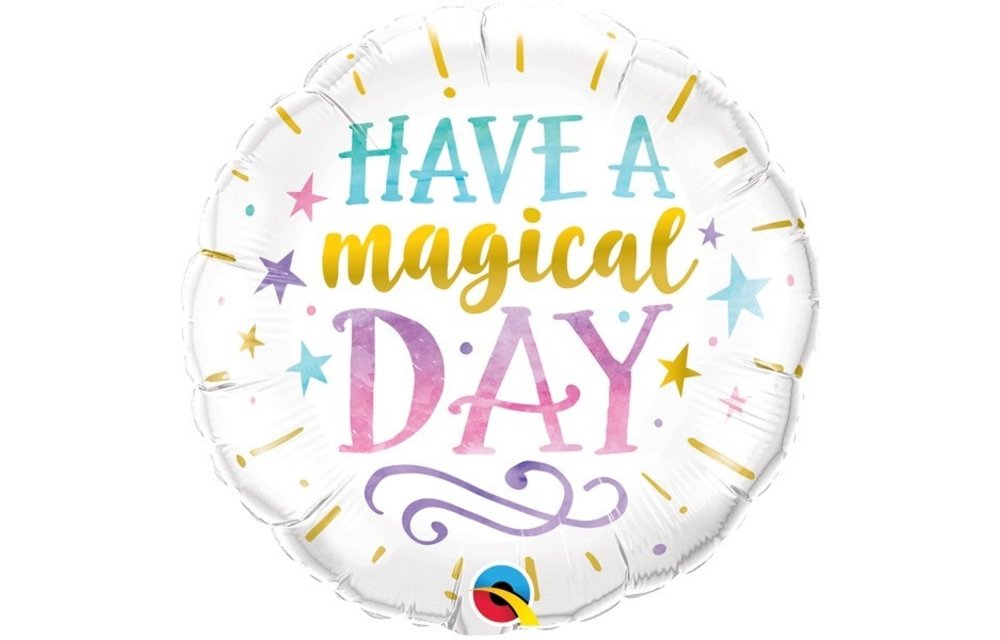 Have a Magical Day - 18 inch - Qualatex