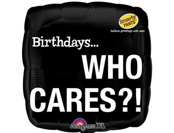 SALE > Smart - Birthday Who Cares - 18"/45cm