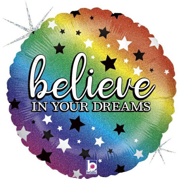 Believe in your Dreams Holographic - 18 inch - Betallic