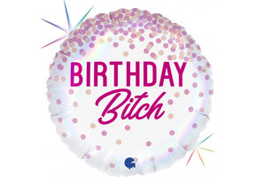 Birthday Bitch - GR18"/45cm