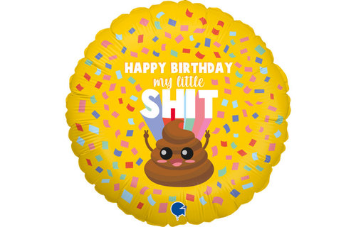 Happy Birthday My Little Shit - G18"/45cm