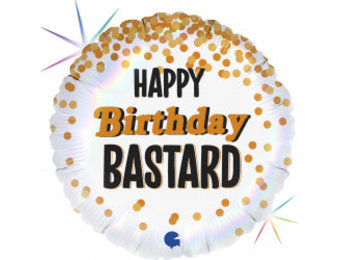 Birthday Basterd - GR18"/45cm