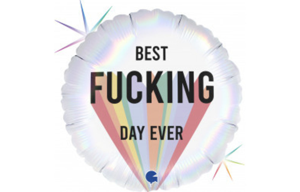 Best Fucking Day Ever - 18 inch - Grabo