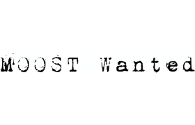 MOOST WANTED