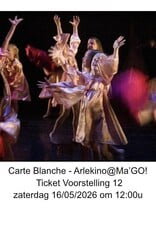 Arlekino Ticket VS 12 Zat 16/05/2026 om 12:00u - Carte Blanche - Arlekino@Ma'GO!