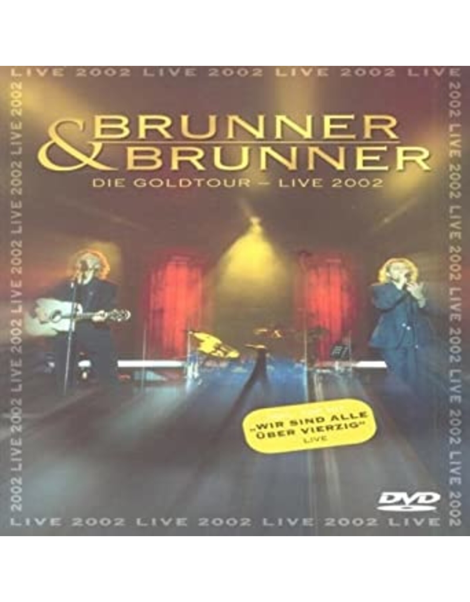 DARSTELLER : Brunner & Brunner, REGIE : Musik (Tour) DVD