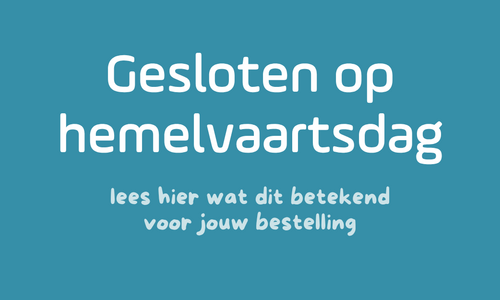 Aangepaste openingstijden & verzendschema rondom Hemelvaart