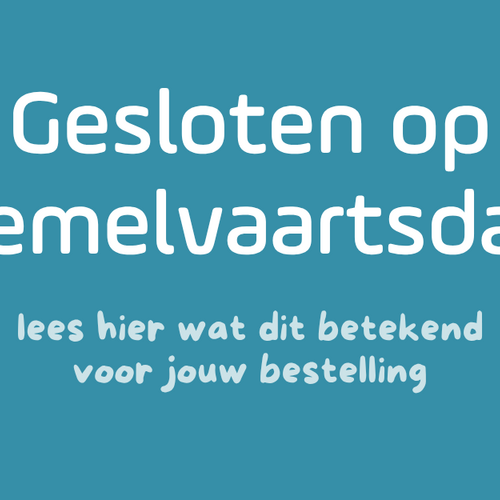 Aangepaste openingstijden & verzendschema rondom Hemelvaart