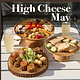 High Cheese May