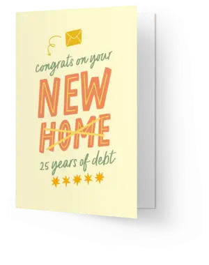 Kaart Blanche Congrats on your new home (25 years debt)
