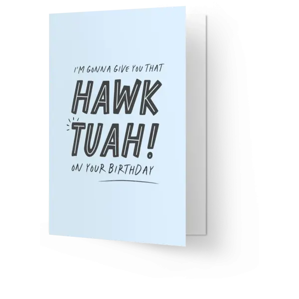 Kaart Blanche Hawk Tuah on your birthday