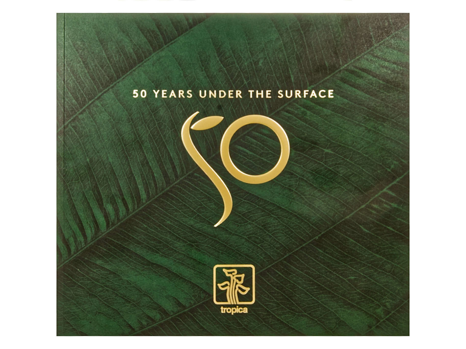 Tropica "50 Years Under the Surface"