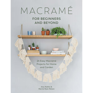 MACRAMÉ by AMY MULLINS & MARNIA RYAN-RAISON