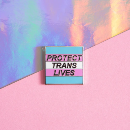 PROTECT TRANS LIVES ENAMEL PIN