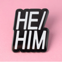 HE/HIM PIN