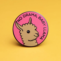 NO DRAMA, BABY LLAMA ENAMEL PIN