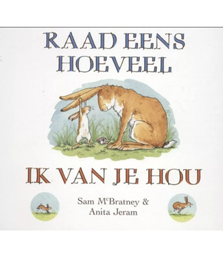 Lemniscaat | Raad Eens Hoeveel Ik Van Je Hou | Luxe Kartonboek | 2+