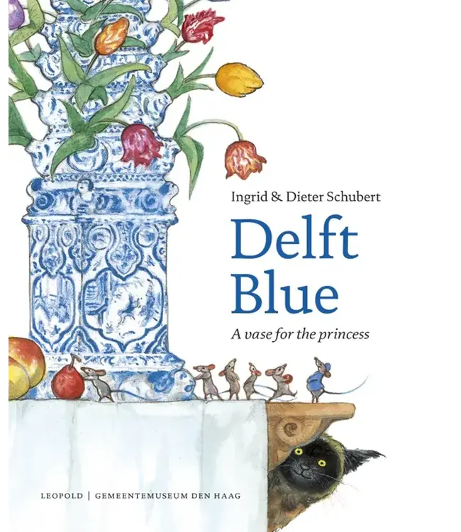 Leopold | Ingrid en Dieter Schubert | Delfts Blue | English Book | 6+