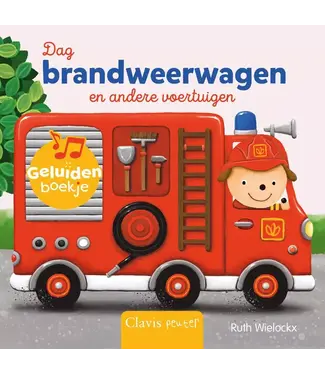 Clavis Clavis | Geluidenboekje | Dag Brandweerwagen en andere Voertuigen | 2+