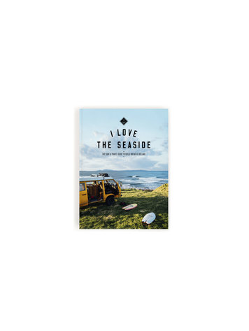I love the seaside Surf & Travel Guide to Great Britain & Ireland
