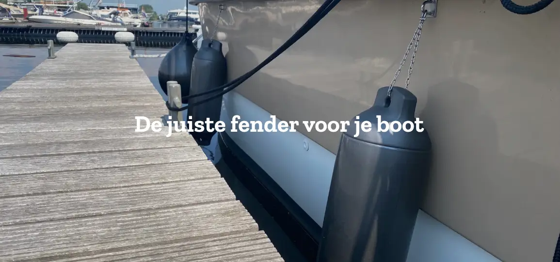 De juiste fender voor je boot