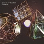 BEAR'S DEN & PAUL FRITH - Fragments  Transparent Vinyl   (VINYL)