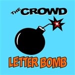 CROWD_ the -  Letter Bomb   (VINYL)