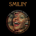 Nineteenth Whole - Smilin' - 500 Pcs./Original Eastbound Artwork  (VINYL)