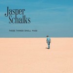 SCHALKS_JASPER -  These things shall pass   (VINYL)