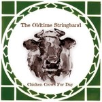 Old time stringband - Chicken Crows for a day  (CD)