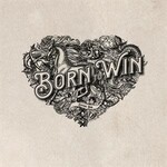 DOUWE_BOB -  Born To Win, Born To Lose (VINYL)