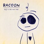 RACOON - SPIJT IS IETS  VOOR LATER  1CD