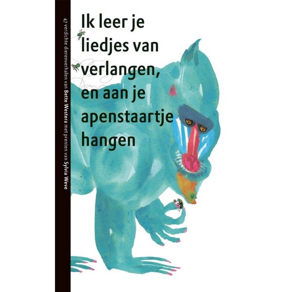 Ik leer je liedjes van verlangen en aan je apenstaartje hangen