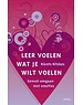  Leer voelen wat je wilt voelen