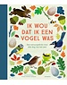  Ik wou dat ik een vogel was