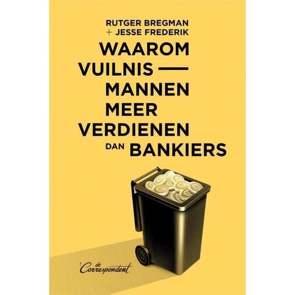 Waarom vuilnismannen meer verdienen dan bankiers