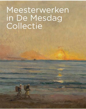  Meesterwerken in De Mesdag Collectie