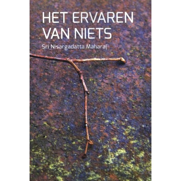 Nisargadatta Maharaj, Sri Het ervaren van niets