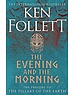  FOLLETT K; THE EVENING AND THE MORNING