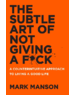  The Subtle Art of Not Giving a Fuck