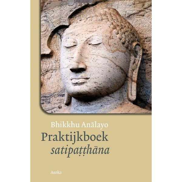 Analayo, Bhikkhu Praktijkboek satipatthana