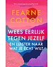 Cotton, Fearne Wees eerlijk tegen jezelf en luister naar wat je écht wilt