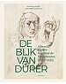 Lichtert, Katrien De blik van Dürer, Albrecht Dürers reis door de Nederlanden