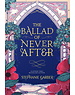 Stephanie Garber The ballad of never after