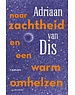 Dis, van Adriaan Naar zachtheid en een warm omhelzen