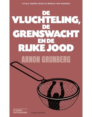  De vluchteling, de grenswacht en de rijke Jood