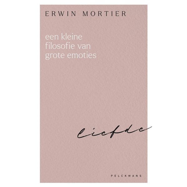 Mortier, Erwin Een kleine filosofie van grote emoties: Liefde