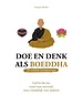  Doe en denk als Boeddha (en andere zenmeesters)