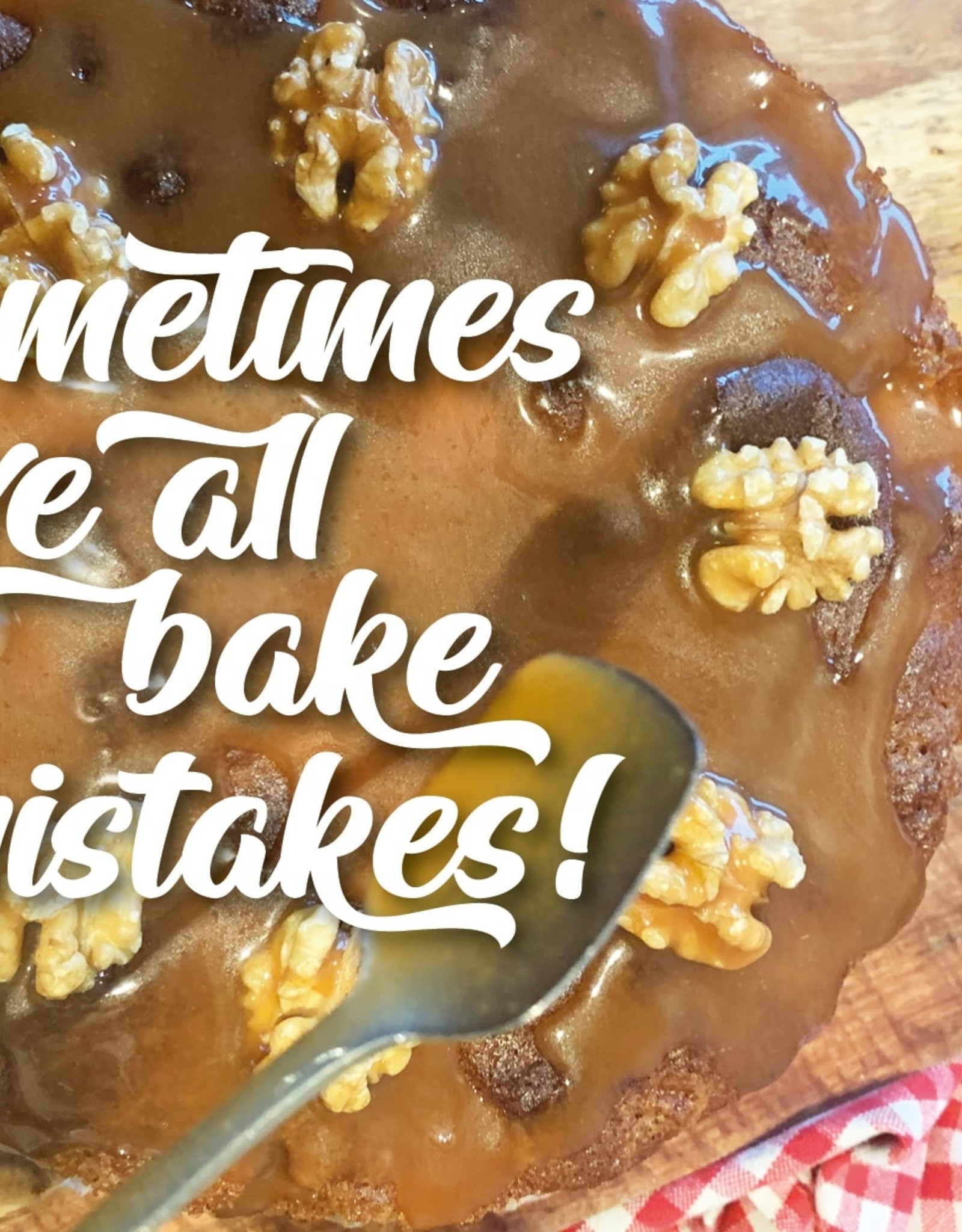 Wenskaart "Sometimes, we all bake mistakes"